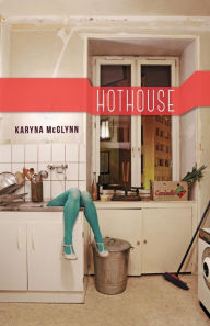 Title: Hothouse, Author: Karyna McGlynn