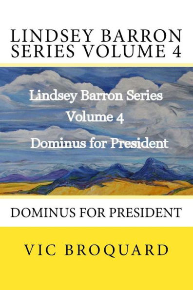 Lindsey Barron Series Volume 4 Dominus for President
