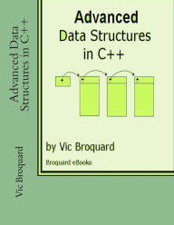 Title: Advanced Data Structures in C++, Author: Vic Broquard