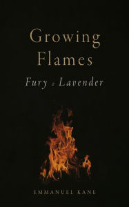 Title: Growing Flames: Fury & Lavender, Author: Emmanuel Kane