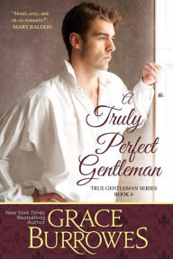 Title: A Truly Perfect Gentleman, Author: Grace Burrowes