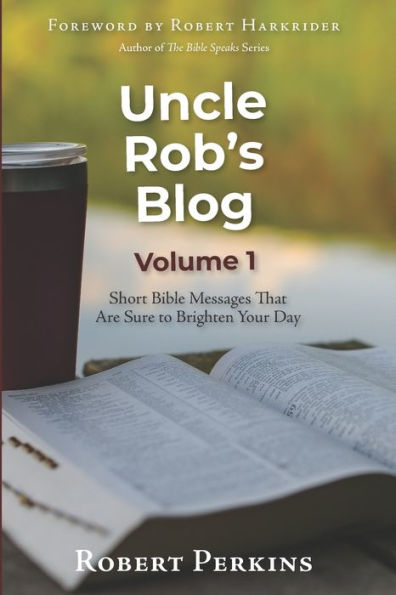 Uncle Rob's Blog: Short Bible Messages That Are Sure to Brighten Your Day