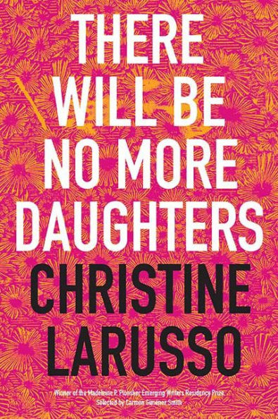 There Will Be No More Daughters: Poems