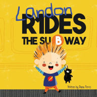 Title: Landon Rides the Subway, Author: Diana Perez