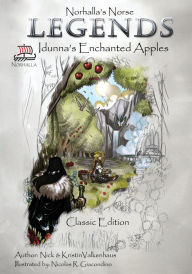 Title: Norhalla's Norse Legends: Idunna's Enchanted Apples - Classic Edition, Author: Nick & Kristin Valkenhaus