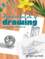 Fundamentals of Drawing: Lessons and Workbook