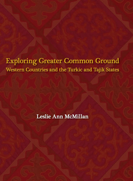 Exploring Greater Common Ground: Western Countries and the Turkic and Tajik States