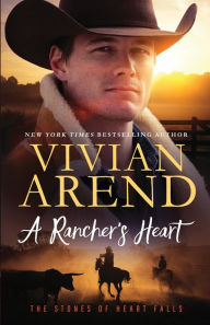 Title: A Rancher's Heart, Author: Vivian Arend