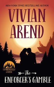 Title: The Enforcer's Gamble, Author: Vivian Arend