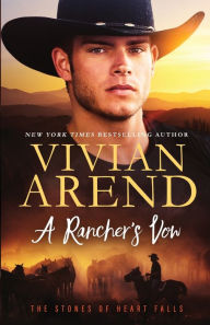 Title: A Rancher's Vow, Author: Vivian Arend