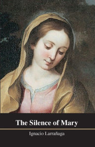 Title: The Silence of Mary, Author: Ignacio Larranaga