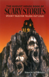 Title: The August House Book of Scary Stories: Spooky Tales for Telling Out Loud, Author: August House