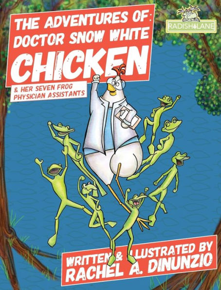 The Adventures of: Doctor Snow White Chicken: & Her Seven Physician Assistants