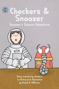 Title: Checkers & Snoozer: Snoozer's Science Adventure, Author: Rachel A DiNunzio