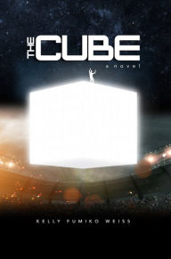 Title: The Cube: A Novel, Author: Kelly Fumiko Weiss