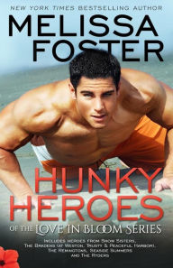 Title: Hunky Heroes of The Love in Bloom Series, Author: Melissa Foster