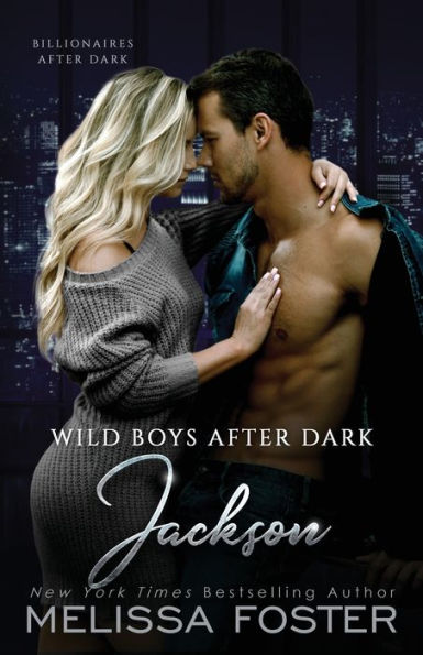 Wild Boys After Dark: Jackson (Wild Billionaires After Dark)