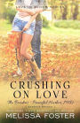 Crushing on Love (Bradens at Peaceful Harbor, MD Series)