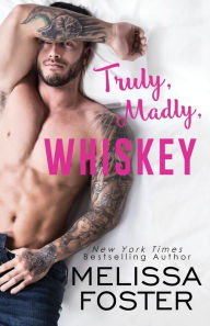 Title: Truly, Madly, Whiskey, Author: Melissa Foster