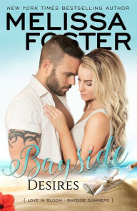 Title: Bayside Desires, Author: Melissa Foster