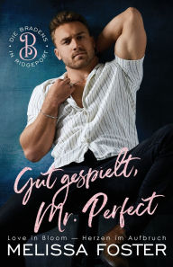 Title: Gut gespielt, Mr. Perfect: Clay Braden, Author: Melissa Foster