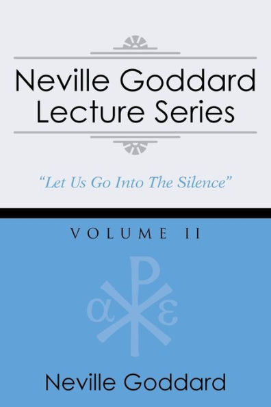 Neville Goddard Lecture Series, Volume II: (A Gnostic Audio Selection, Includes Free Access to Streaming Audio Book)