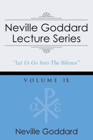 Title: Neville Goddard Lecture Series, Volume IX: (A Gnostic Audio Selection, Includes Free Access to Streaming Audio Book), Author: Neville Goddard