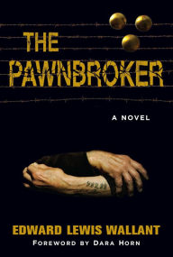 Title: The Pawnbroker: A Novel, Author: Edward Lewis Wallant