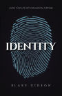 Identity: Living Your Life with Influential Purpose