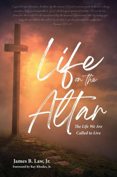 Life on the Altar: The Life We Are Called to Live