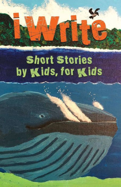 I Write Short Stories by Kids for Vol. 9