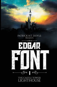 Title: Edgar Font's Hunt for a House to Haunt: Adventure One: the Castle Tower Lighthouse, Author: Shahram Solati