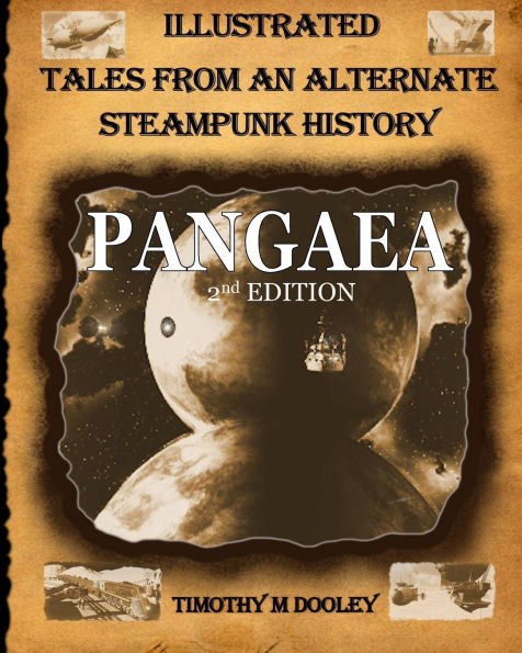 Pangaea 2nd Edition: Illustrated Tales From An Alternate Steampunk History