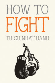 Title: How to Fight, Author: Thich Nhat Hanh