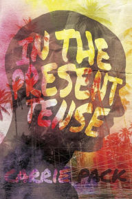 Title: In the Present Tense, Author: Carrie Pack