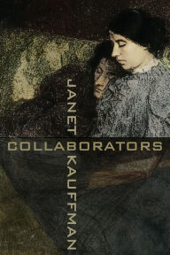 Title: Collaborators, Author: Janet Kauffman
