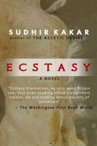 Title: Ecstasy, Author: Sudhir Kakar