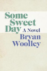 Title: Some Sweet Day, Author: Bryan Woolley