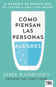 Title: Cómo piensan las personas alegres, Author: Jamie Rasmussen