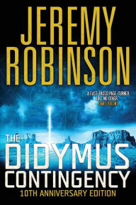 Title: The Didymus Contingency - Tenth Anniversary Edition, Author: Jeremy Robinson