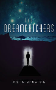 Free download audiobook and text The Dreamcatchers DJVU (English Edition) by Colin McMahon 9781941541265