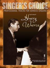 Title: Sing the Songs of Harry Warren: Singer's Choice - Professional Tracks for Serious Singers, Author: Harry Warren