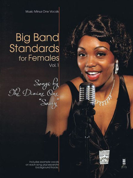 Big Band Standards for Females - Volume 1: Songs by the Divine One "Sassy" (Sarah Vaughan)