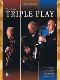 Title: Glenn Zottola - Triple Play: Music Minus One Trumpet, Tenor and Alto Saxophone, Author: Glenn Zottola