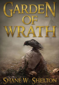 Title: Garden of Wrath, Author: Shane Wesley Shelton