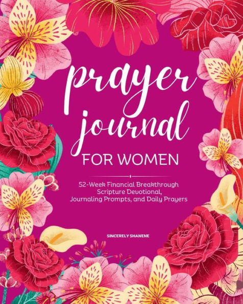 Prayer Journal for Women: Full Color 52-Week Financial Breakthrough Scripture Devotional, Journaling Prompts, and Daily Prayers