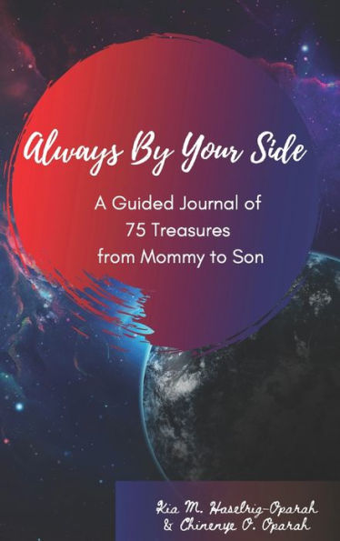Always By Your Side: A Journal of 75 Guided Treasures from Mommy to Son