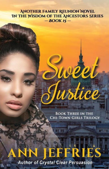 Sweet Justice: Book 3 in the Chi-Town Girls' Trilogy