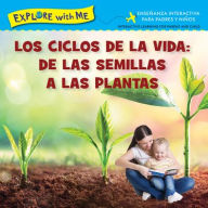 Title: Los Ciclose de la Vida: de Las Semillas a Las Plantas/Life Cycles: From Seeds to Plants, Author: Steve Metzger