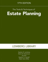 Title: The Tools & Techniques of Estate Planning 17th Edition, Author: Stephan R. Leimberg